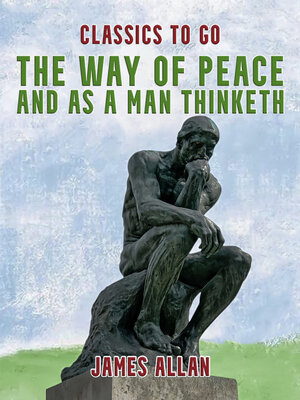 cover image of The Way of Peace and As a Man Thinketh
